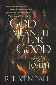 Title: God Meant it for Good, Author: R. T. Kendall