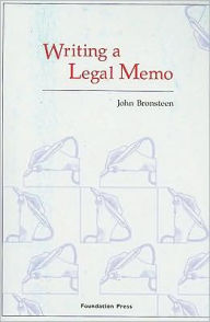 Title: Writing a Legal Memo / Edition 1, Author: John Bronsteen