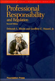 Title: Professional Responsibility and Regulation / Edition 2, Author: Deborah L. Rhode
