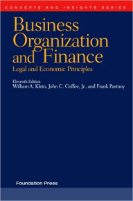 Title: Klein, Coffee and Partnoy's Business Organization and Finance, Legal and Economic Principles / Edition 11, Author: William Klein