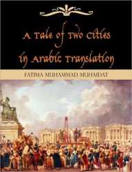 Title: A Tale of Two Cities in Arabic Translation, Author: Fatima Muhammad Muhaidat