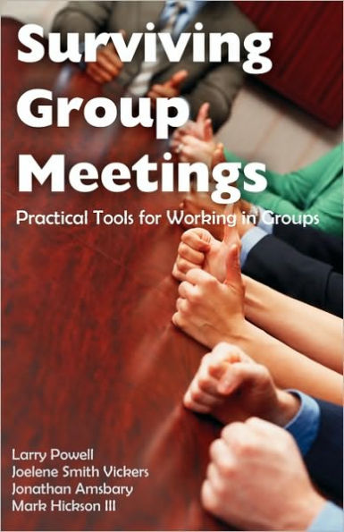 Surviving Group Meetings: Practical Tools for Working in Groups