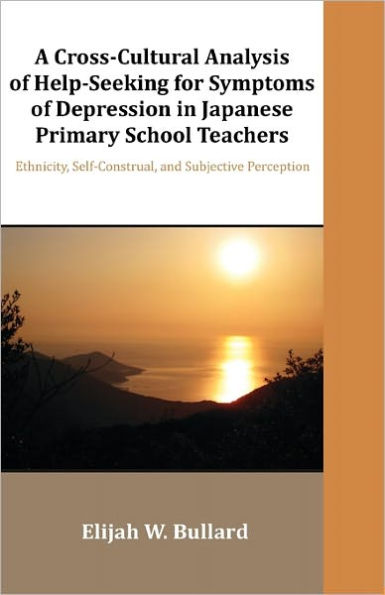 A Cross-Cultural Analysis of Help-Seeking for Symptoms of Depression in Japanese Primary School Teachers: Ethnicity, Self-Construal, and Subjective