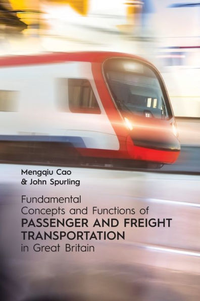 Fundamental Concepts and Functions of Passenger Freight Transportation Great Britain