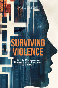 Audio book free download Surviving Violence: How to Prepare for, Prevent, and Respond to Threats 9781599427577  (English literature)