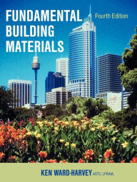 Title: Fundamental Building Materials: Fourth Edition, Author: Ken Ward-Harvey