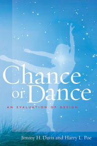 Title: Chance or Dance: An Evaluation of Design, Author: Jimmy H. Davis