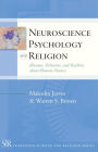 Neuroscience, Psychology, and Religion: Illusions, Delusions, and Realities about Human Nature