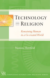 Title: Technology and Religion: Remaining Human C0-created World, Author: Noreen Herzfeld