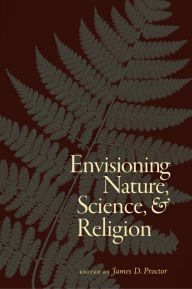Title: Envisioning Nature, Science, and Religion, Author: Jim Proctor