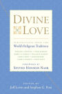 Divine Love: Perspectives from the World's Religious Traditions