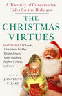 The Christmas Virtues: A Treasury of Conservative Tales for the Holidays