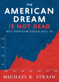 Free audiobooks to download The American Dream Is Not Dead: (But Populism Could Kill It) 9781599475578 ePub RTF (English Edition)