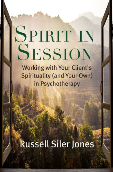 Spirit Session: Working with Your Client's Spirituality (and Own) Psychotherapy