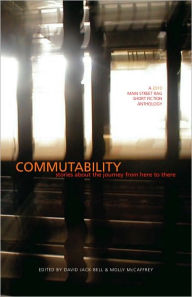 Title: Commutability: Stories about the Journey from Here to There, Author: David Jack Bell