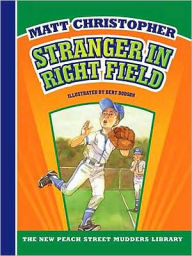 Title: Stranger in Right Field (Peach Street Mudders Series), Author: Matt Christopher