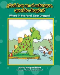 Title: Qu' Hay En El Estanque, Querido Dragn? What's in the Pond, Dear Dragon?, Author: Margaret Hillert