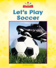 Title: Let's Play Soccer, Author: Mary Lindeen
