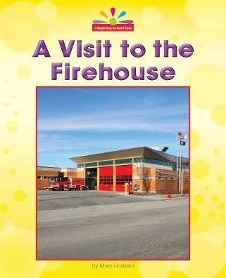 A Visit to the Firehouse