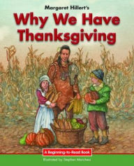 Title: Why We Have Thanksgiving : 21 Century Edition, Author: Margaret Hillert