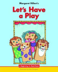 Title: Let's Have a Play : 21st Century Edition, Author: Margaret Hillert