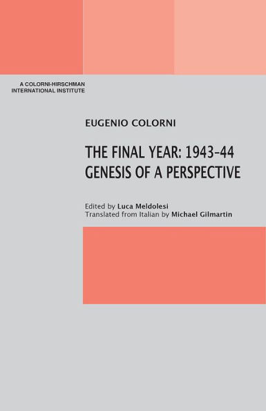 The Final Year: 1943-44. Genesis of a Perspective