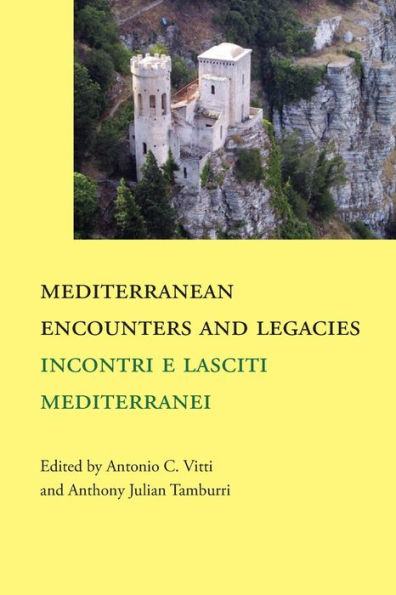 Mediterranean Encounters and Legacies: Incontri e lasciti mediterranei