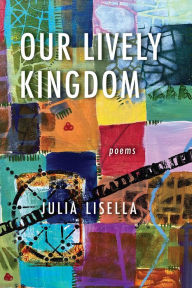 Title: Our Lively Kingdom, Author: Julia Lisella