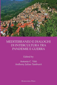 Title: MEDITERRANEO E DIALOGHI DI INTERCULTURA TRA PANDEMIE E GUERRA, Author: Antonio  Carlo Vitti