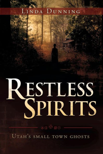 Restless Spirits: Utah's Small Town Ghosts