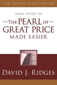 Title: Pearl of Great Price Made Easier, Author: David J. Ridges