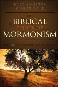 Title: The Biblical Roots of Mormonism, Author: Eric Shuster