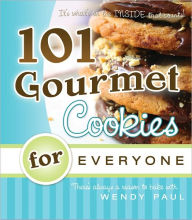 Title: 101 Gourmet Cookies for Everyone, Author: Wendy Paul