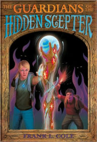 Title: The Guardians of the Hidden Scepter, Author: Frank Cole