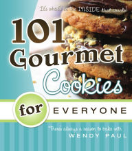 Title: 101 Gourmet Cookies for Everyone, Author: Wendy Paul