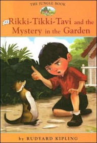 Rikki-Tikki-Tavi and the Mystery in the Garden (The Jungle Book Series #2)
