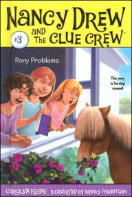 Title: Pony Problems (Nancy Drew and the Clue Crew Series #3), Author: Carolyn Keene