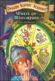 Title: Wheel of Misfortune (Dragon Slayers' Academy Series #7), Author: Kate McMullan