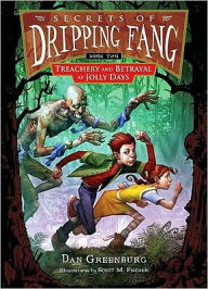 Title: Treachery and Betrayal at Jolly Days (Secrets of Dripping Fang Series #2), Author: Dan Greenburg