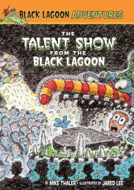 Title: The Talent Show from the Black Lagoon (Black Lagoon Adventures), Author: Mike Thaler