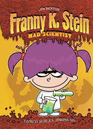 Title: Lunch Walks Among Us (Franny K. Stein, Mad Scientist Series #1), Author: Jim Benton