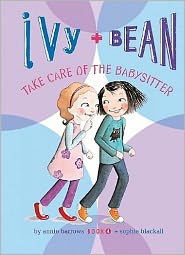 Ivy and Bean Take Care of the Babysitter (Ivy and Bean Series #4)