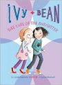 Ivy and Bean Take Care of the Babysitter (Ivy and Bean Series #4)