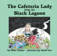 Title: The Cafeteria Lady from the Black Lagoon, Author: Mike Thaler