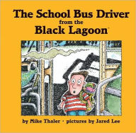 Title: The School Bus Driver from the Black Lagoon, Author: Mike Thaler