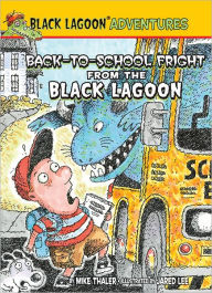 Title: Back-to-School Fright from the Black Lagoon (Black Lagoon Adventures), Author: Mike Thaler