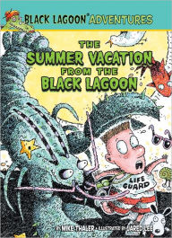 Title: The Summer Vacation from the Black Lagoon (Black Lagoon Adventures), Author: Mike Thaler