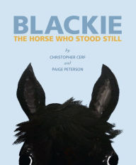 Title: Blackie: The Horse Who Stood Still: The Horse Who Stood Still, Author: Christopher Cerf