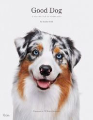 Title: Good Dog: A Collection of Portraits, Author: Randal Ford