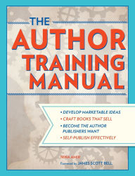 Title: The Author Training Manual: A Comprehensive Guide to Writing Books That Sell, Author: Nina Amir